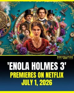 Enola Holmes 3 (Releasing July 1, 2026)