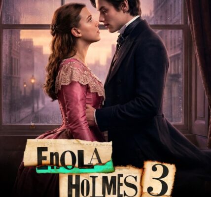 Enola Holmes 3 Release Date 2026 Confirmed: Millie Bobby Brown Returns July 1 on Netflix!