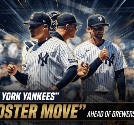 New York Yankees Announce Roster Move Ahead Of Brewers Series