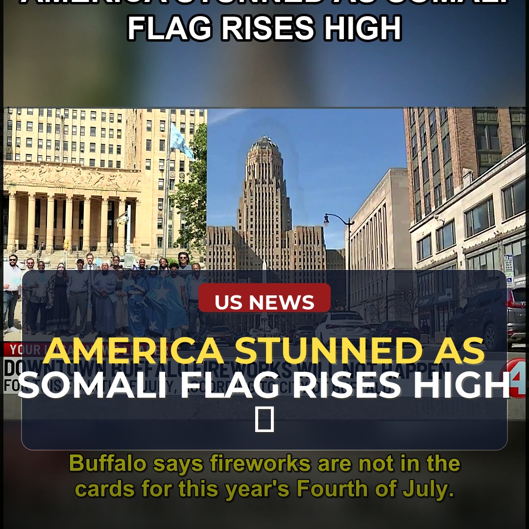 Buffalo City Officials Face Backlash After Canceling Fireworks and Raising Somali Flag at City Hall – Explaining the Decision Sparks Controversy